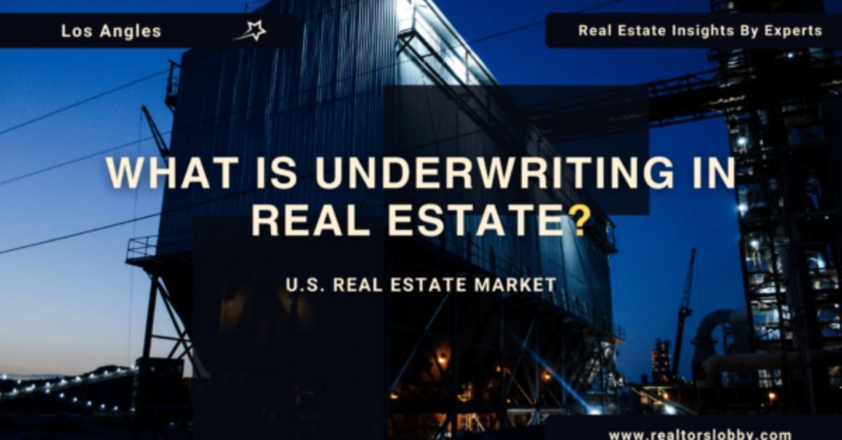 What is Underwriting in Real Estate? US Real Estate